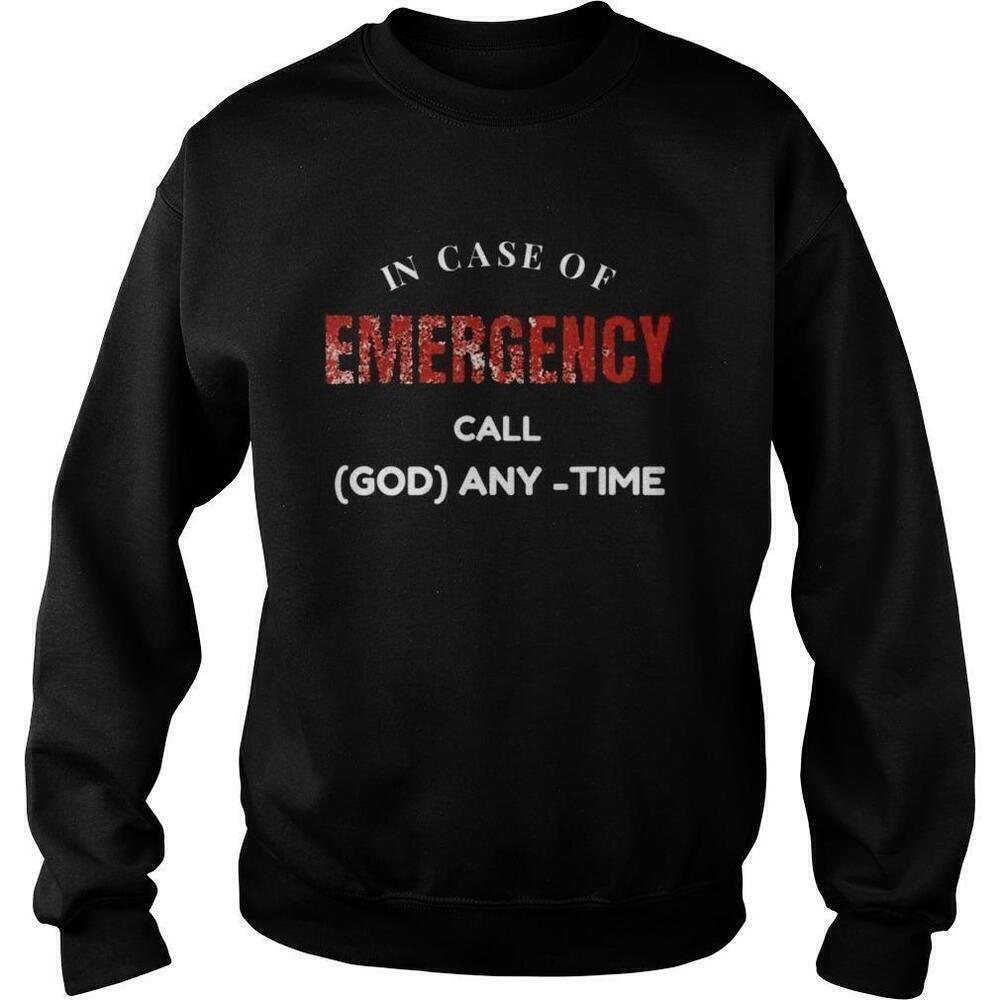 In Case Of Emergency Call God Anytime Faith Quote Unisex Sweatshirt